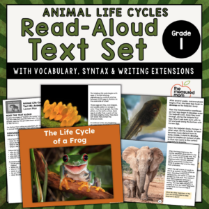 Animal Life Cycles: Read-Aloud Text Set for First Grade